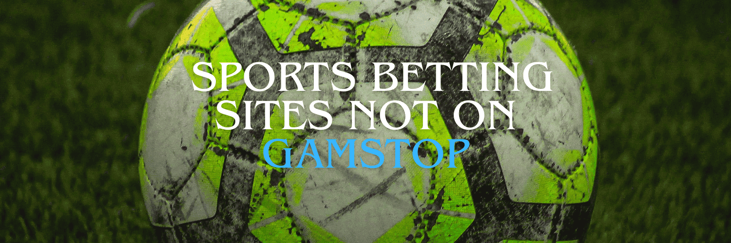 Find Top Bookmakers Not on GamStop for an Uninterrupted Betting Experience